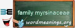 WordMeaning blackboard for family myrsinaceae